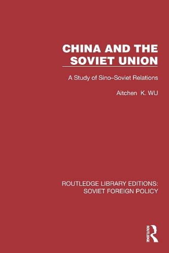 Паперова книга «China and the Soviet Union: A Study of Sino–Soviet Relations», автор Айтчен К. Ву - фото №1