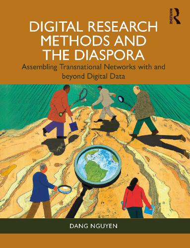Бумажная книга «Digital Research Methods and the Diaspora: Assembling Transnational Networks with and Beyond Digital Data», автор Данг Нгуен - фото №1