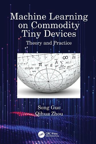 [object Object] «Machine Learning on Commodity Tiny Devices: Theory and Practice», авторов Цихуа Чжоу, Сонг Гуо - фото №1