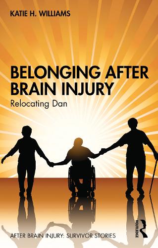 Бумажная книга «Belonging After Brain Injury: Relocating Dan», автор Кэти Х. Уильямс - фото №1