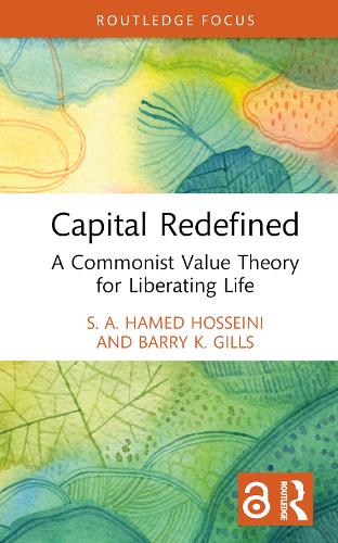 [object Object] «Capital Redefined: A Commonist Value Theory for Liberating Life», авторів Баррі К. Гіллс, С.А. Хамед Хоссейні - фото №1