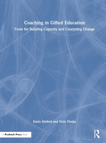[object Object] «Coaching in Gifted Education: Tools for Building Capacity and Catalyzing Change», авторів Емілі Мофілд, Вікі Фелпс - фото №1
