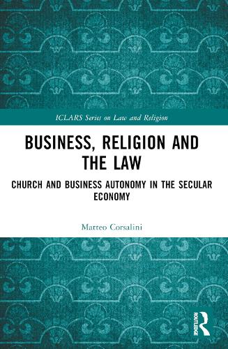 Бумажная книга «Business, Religion and the Law: Church and Business Autonomy in The Secular Economy», автор Маттео Корсалини - фото №1