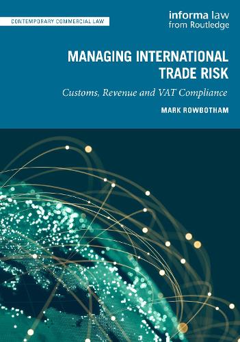 Бумажная книга «Managing International Trade Risk: Customs, Revenue and VAT Compliance», автор Марк Роуботэм - фото №1