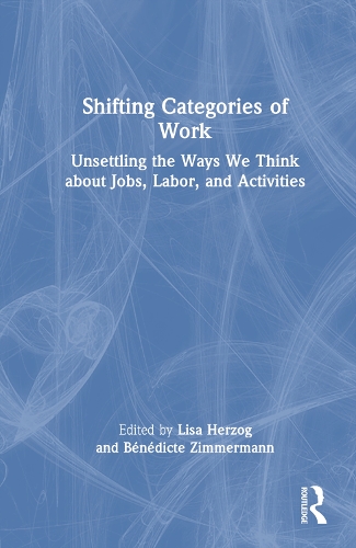 Паперова книга «Shifting Categories of Work: Unsettling the Ways We Think about Jobs, Labor, and Activities» - фото №1