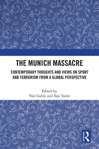Паперова книга «The Munich Massacre: Contemporary Thoughts and Views on Sport and Terrorism from a Global Perspective» - фото №1
