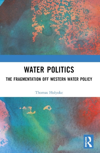 Бумажная книга «Water Politics: The Fragmentation of Western Water Policy», автор Томас Т. Холиок - фото №1