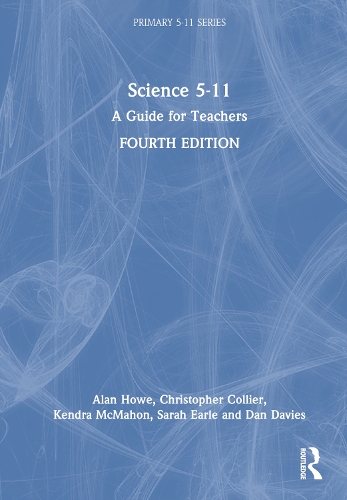 Бумажная книга «Science 5-11: A Guide for Teachers», авторов Алан Хоу, Крис Кольер, Дэн Дэвис, Даррен Маккей, Кендра Макмахон, Керри-Энн Барбер, Лиза Ховарт, Сара Эрл - фото №1