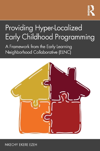 Паперова книга «Providing Hyper-Localized Early Childhood Programming: A Framework from the Early Learning Neighborhood Collaborative (ELNC)», автор Нкечі Езех - фото №1