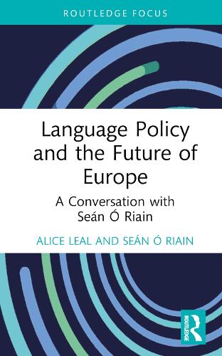[object Object] «Language Policy and the Future of Europe: A Conversation with Seán Ó Riain», авторів Аліса Леаль, Шон О'Райан - фото №1