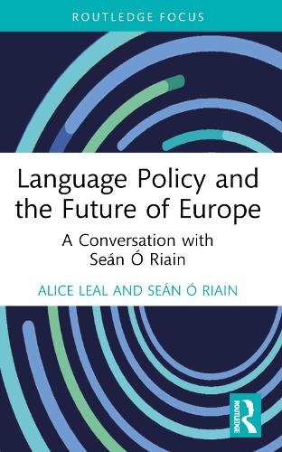 [object Object] «Language Policy and the Future of Europe: A Conversation with Seán Ó Riain», авторів Аліса Леаль, Шон О'Райан - фото №1