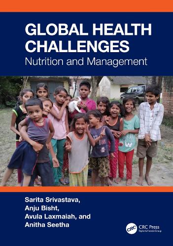 Бумажная книга «Global Health Challenges: Nutrition and Management», авторов Анитха Ситха, Анджу Бишт, Авула Лаксмайя - фото №1