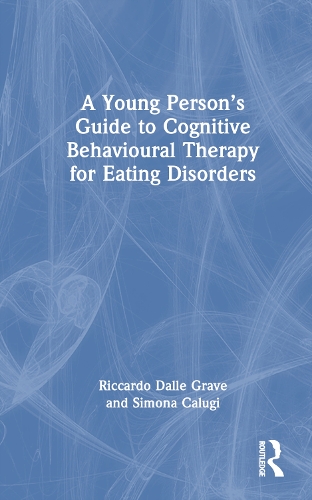 Бумажная книга «A Young Person’s Guide to Cognitive Behavioural Therapy for Eating Disorders», авторов Риккардо Далле Граве, Симона Калуги - фото №1