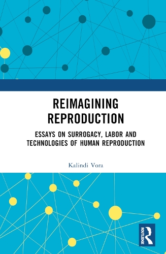 Паперова книга «Reimagining Reproduction: Essays on Surrogacy, Labor, and Technologies of Human Reproduction», автор Калінді Вора - фото №1