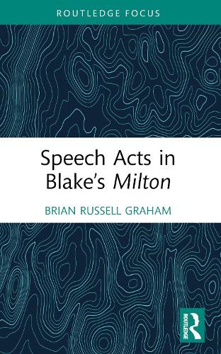 Бумажная книга «Speech Acts in Blake’s Milton», автор Брайан Рассел Грем - фото №1