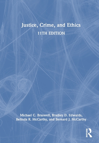 Бумажная книга «Justice, Crime, and Ethics», авторов Белинда Р. Маккарти, Бернард Дж. Маккарти, Брэдли Д. Эдвардс, Майкл К. Брасвелл - фото №1