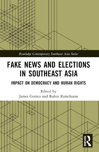 Бумажная книга «Fake News and Elections in Southeast Asia: Impact on Democracy and Human Rights» - фото №1