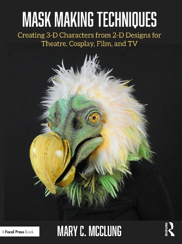 Бумажная книга «Mask Making Techniques: Creating 3-D Characters from 2-D Designs for Theatre, Cosplay, Film, and TV», автор Мэри К. Маккланг - фото №1