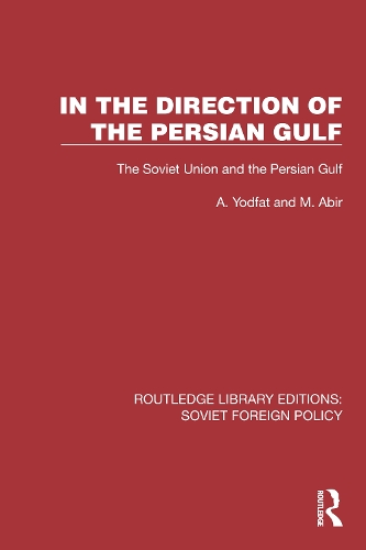 Бумажная книга «In the Direction of the Persian Gulf: The Soviet Union and the Persian Gulf», авторов А. Йодфат, М. Абир - фото №1