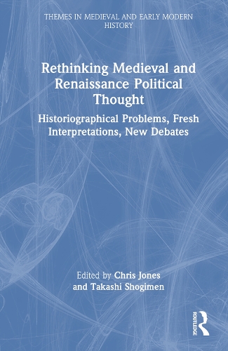 Бумажная книга «Rethinking Medieval and Renaissance Political Thought: Historiographical Problems, Fresh Interpretations, New Debates» - фото №1