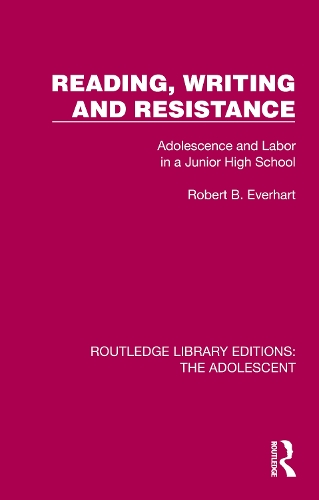 Бумажная книга «Reading, Writing and Resistance: Adolescence and Labor in a Junior High School», автор Роберт Б. Эверхарт - фото №1