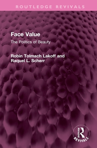 Бумажная книга «Face Value: The Politics of Beauty», авторов Ракель Шерр, Робин Лакофф - фото №1