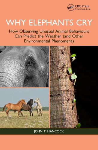 Паперова книга «Why Elephants Cry: How Observing Unusual Animal Behaviours Can Predict the Weather (and Other Environmental Phenomena)», автор Джон Хенкок - фото №1