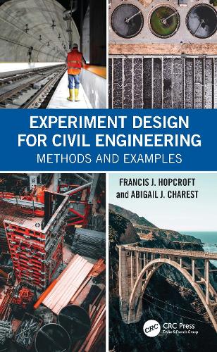 Бумажная книга «Experiment Design for Civil Engineering: Methods and Examples», авторов Эбигейл Дж. Чарест, Фрэнсис Дж. Хопкрофт - фото №1