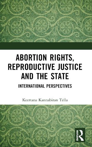 Паперова книга «Abortion Rights, Reproductive Justice and the State: International Perspectives», автор Кіртана Каннабіран Телла - фото №1