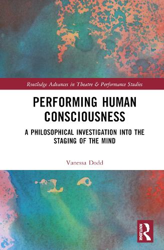 Бумажная книга «Performing Human Consciousness: A Philosophical Investigation into the Staging of the Mind», автор Ванесса Додд - фото №1