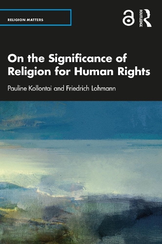 Паперова книга «On the Significance of Religion for Human Rights», авторів Фрідріх Ломанн, Поліна Коллонтай - фото №1
