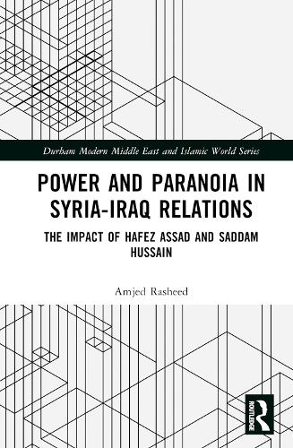 Бумажная книга «Power and Paranoia in Syria-Iraq Relations: The Impact of Hafez Assad and Saddam Hussain», автор Амджед Рашид - фото №1