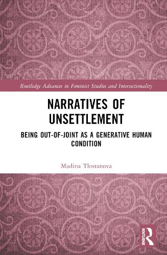 Бумажная книга «Narratives of Unsettlement: Being Out-of-joint as a Generative Human Condition», автор Мадина Тлостанова - фото №1