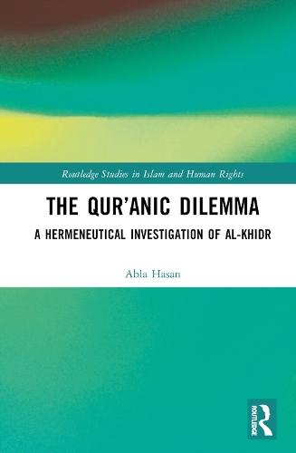 Бумажная книга «The Qur’anic Dilemma: A Hermeneutical Investigation of al-Khidr», автор Абла Хасан - фото №1