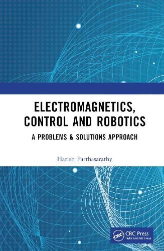 [object Object] «Electromagnetics, Control and Robotics: A Problems & Solutions Approach», автор Харіш Партхасараті - фото №1