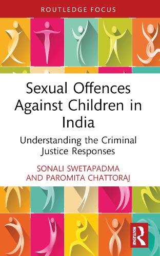 Паперова книга «Sexual Offences Against Children in India: Understanding the Criminal Justice Responses», авторів Пароміта Чатторадж, Соналі Светападма - фото №1