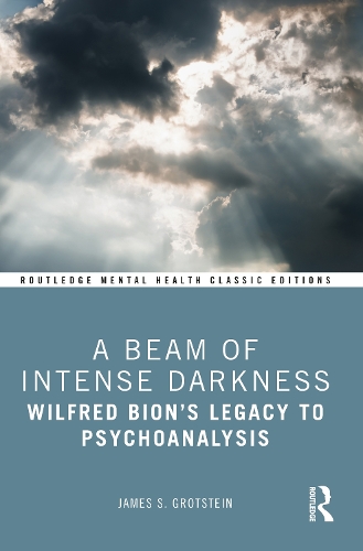Паперова книга «A Beam of Intense Darkness: Wilfred Bion's Legacy to Psychoanalysis», автор Джеймс Гротштейн - фото №1