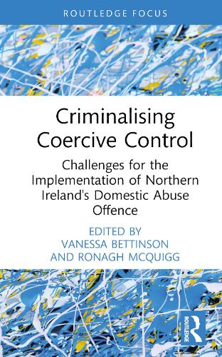Паперова книга «Criminalising Coercive Control: Challenges for the Implementation of Northern Ireland’s Domestic Abuse Offence» - фото №1