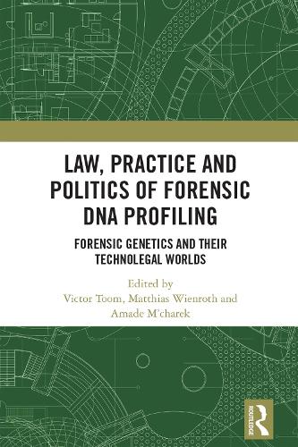 Бумажная книга «Law, Practice and Politics of Forensic DNA Profiling: Forensic Genetics and their Technolegal Worlds» - фото №1