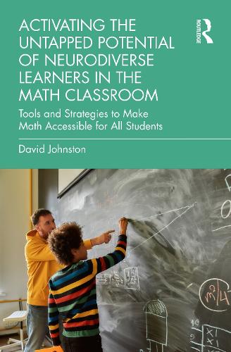 Бумажная книга «Activating the Untapped Potential of Neurodiverse Learners in the Math Classroom: Tools and Strategies to Make Math Accessible for All Students», автор Дэвид Джонстоун - фото №1