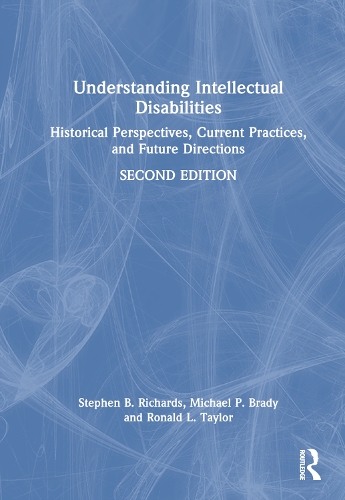 Паперова книга «Understanding Intellectual Disabilities: Historical Perspectives, Current Practices, and Future Directions», авторів Майкл П. Брейді, Рональд Л. Тейлор, Стівен Б. Річардс - фото №1