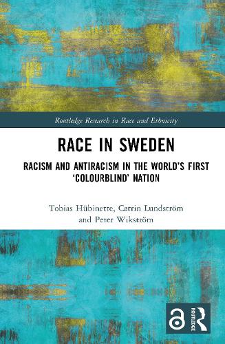 Бумажная книга «Race in Sweden: Racism and Antiracism in the World’s First ‘Colourblind’ Nation», авторов Катрин Лундстрем, Питер Викстрем, Тобиас Хюбинетт - фото №1