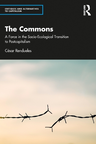 Бумажная книга «The Commons: A Force in the Socio-Ecological Transition to Postcapitalism», автор Сесар Рендуэлес - фото №1