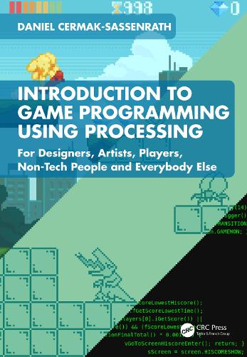 [object Object] «Introduction to Game Programming using Processing: For Designers, Artists, Players, Non-Tech People and Everybody Else», автор Даніель Чермак-Сассенрат - фото №1