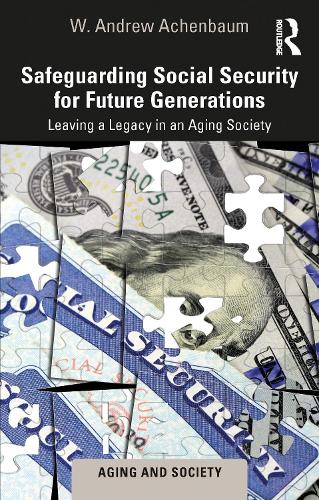 Бумажная книга «Safeguarding Social Security for Future Generations: Leaving a Legacy in an Aging Society», автор У. Эндрю Ахенбаум - фото №1