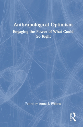Бумажная книга «Anthropological Optimism: Engaging the Power of What Could Go Right» - фото №1