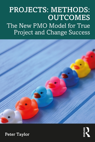 Бумажная книга «Projects: Methods: Outcomes: The New PMO Model for True Project and Change Success», автор Питер Тейлор - фото №1