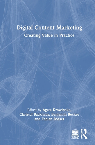 Паперова книга «Digital Content Marketing: Creating Value in Practice», авторів Агата Кровінська, Бенджамін Беккер, Крістоф Бакгауз, Фабіан Боссер - фото №1