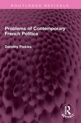 Бумажная книга «Problems of Contemporary French Politics», автор Дороти Пиклз - фото №1