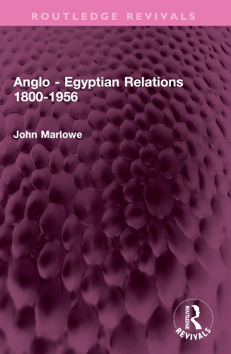 Паперова книга «Anglo - Egyptian Relations 1800-1956», автор Джон Марлоу - фото №1